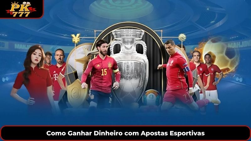 Como Ganhar Dinheiro com Apostas Esportivas