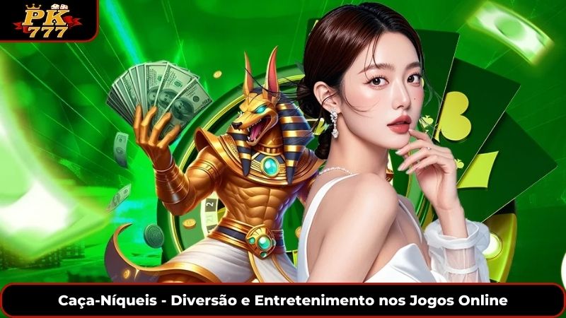 Caça-Níqueis - Diversão e Entretenimento nos Jogos Online