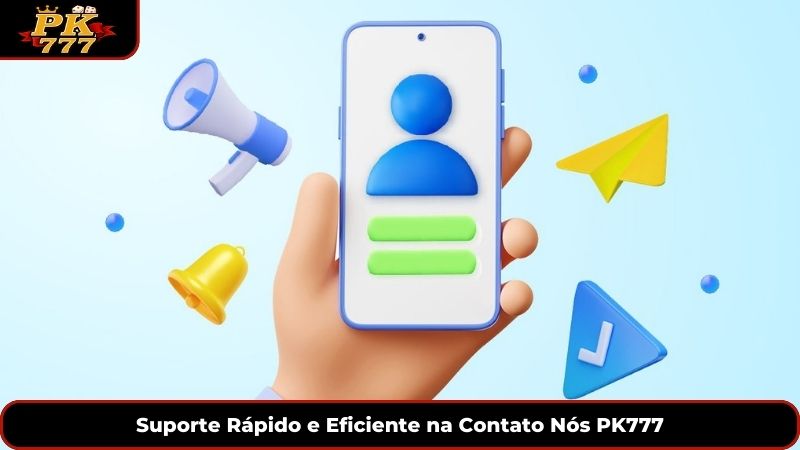 Suporte Rápido e Eficiente na Contato Nós PK777