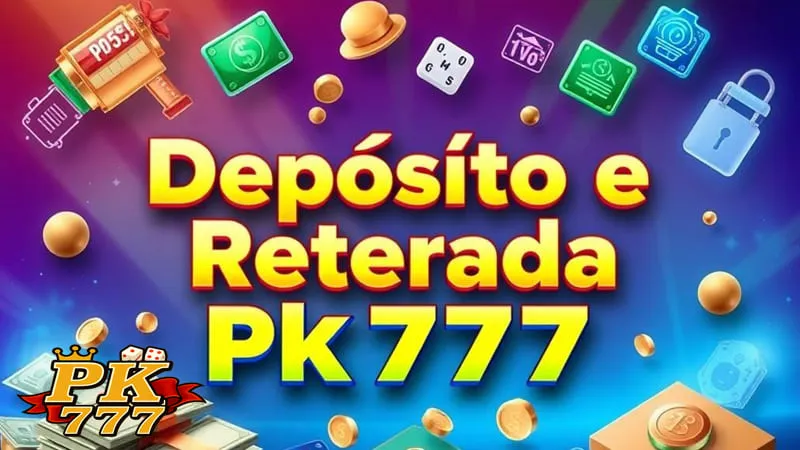 Saque e Depósito na PK777: Métodos, Velocidade e Suporte ao Pix