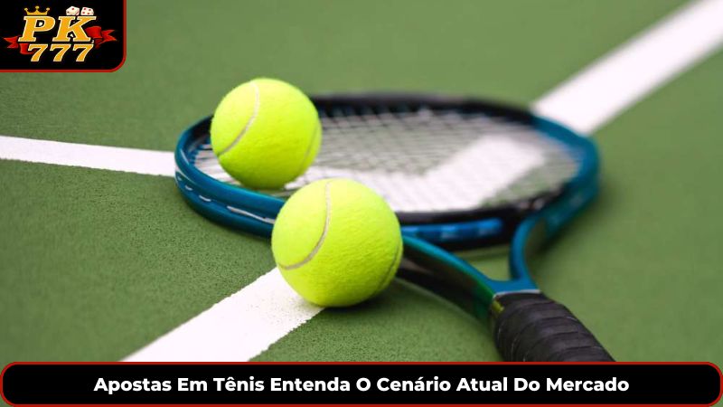 Apostas Em Tênis Entenda O Cenário Atual Do Mercado